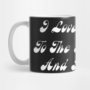 I Love You To The Moon And Back Mug